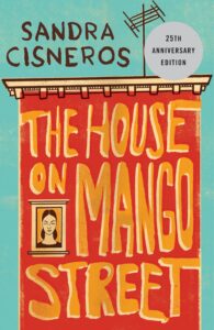 2021: THE HOUSE ON MANGO STREET by Sandra Cisneros
