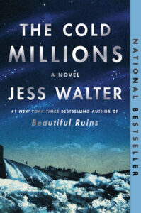 2022: THE COLD MILLIONS by Jess Walter